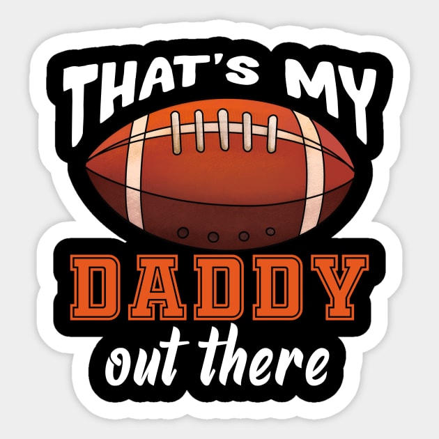 That'S My Daddy Out There Football Sticker by Spit in my face PODCAST